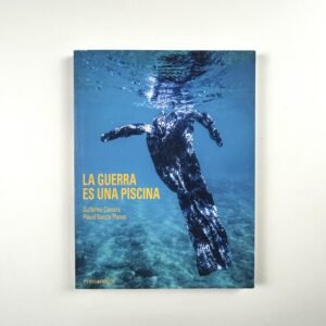 La guerra es una piscina – Plácid Garcia-Planes y Guillermo Cervera